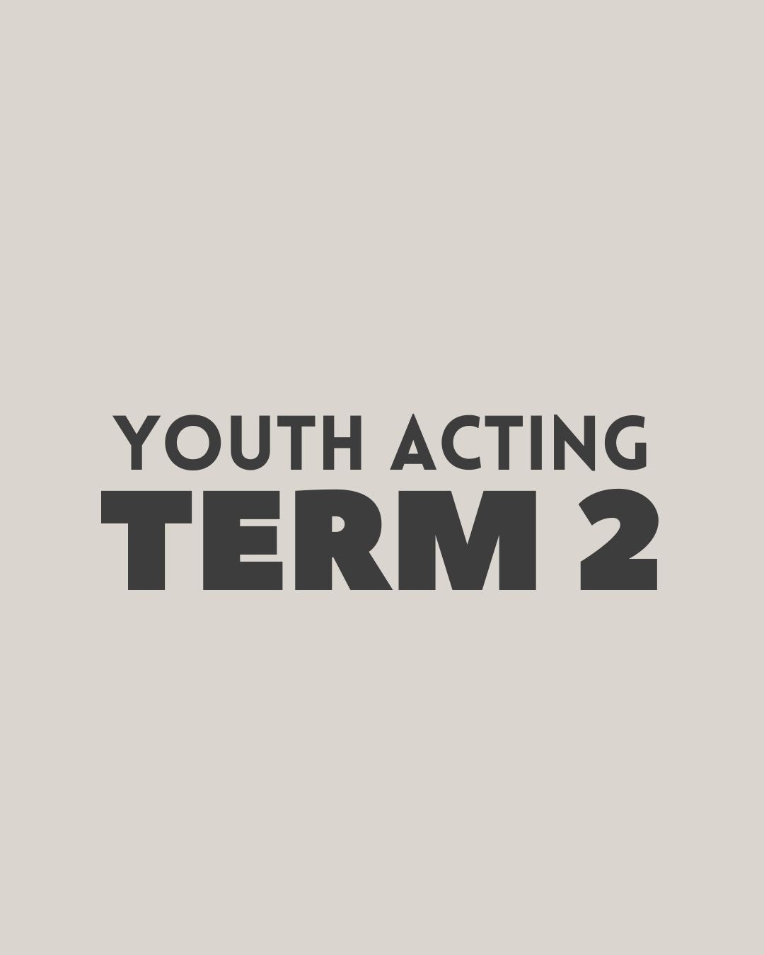 Term 2 - Youth Acting Course