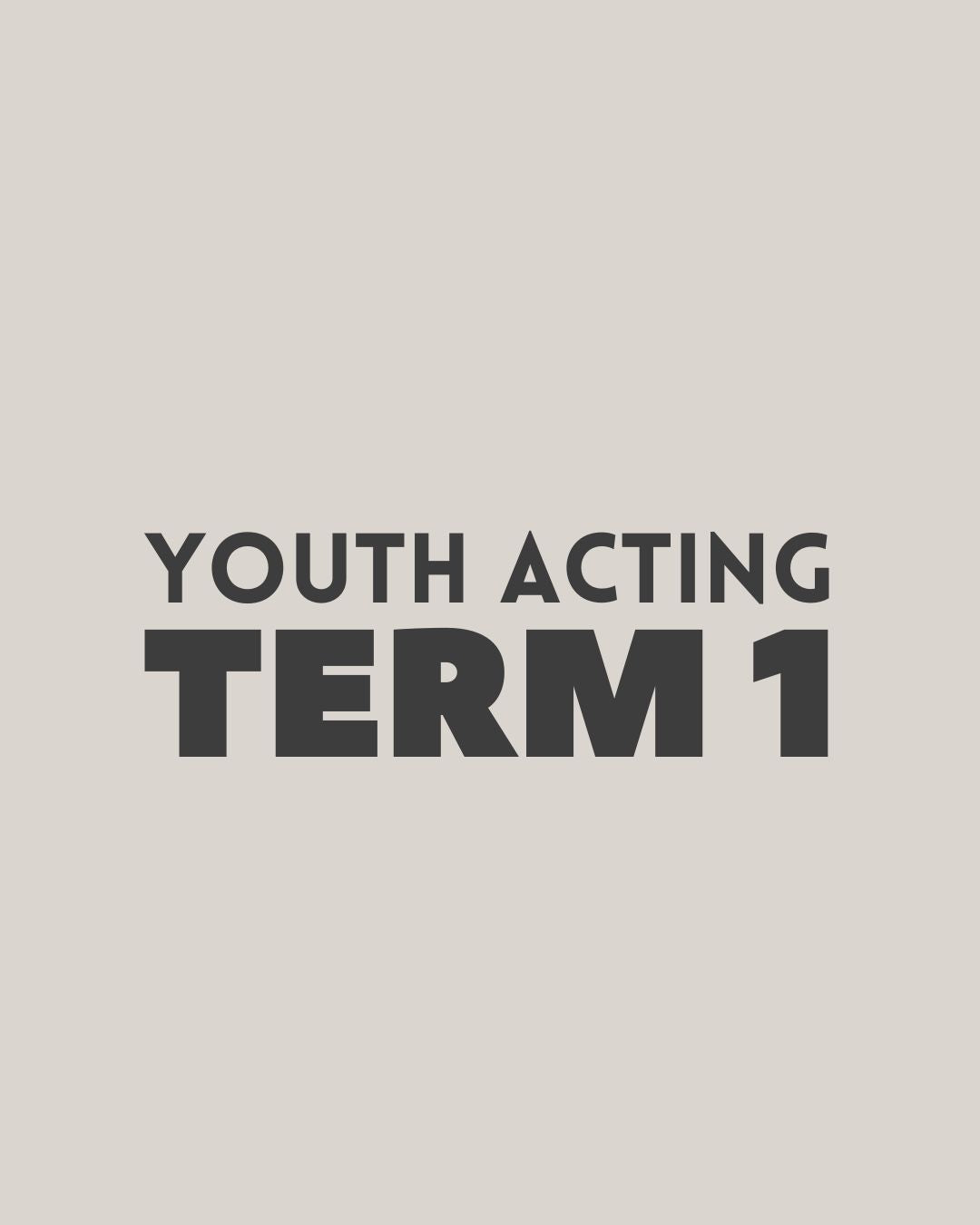 Term 1 - Youth Acting Course