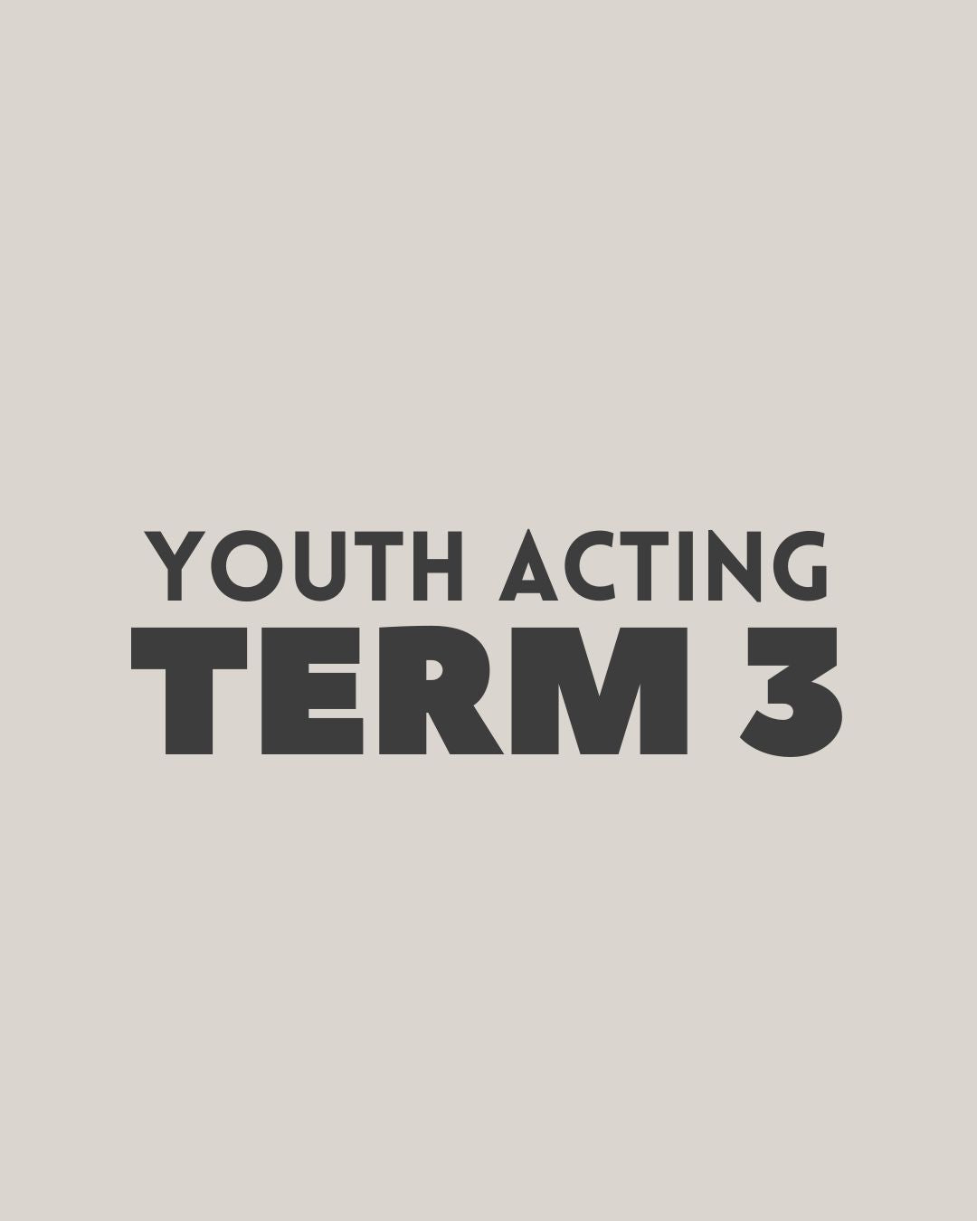 Term 3 - Youth Acting Course