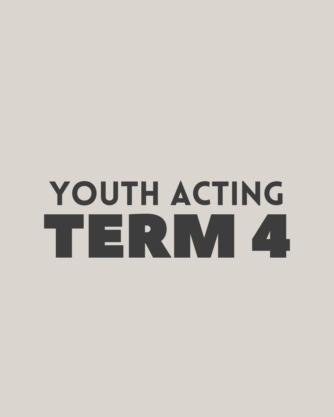 Term 4 - Youth Acting Course